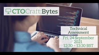 CTO Craft Bytes: Technical Assessment