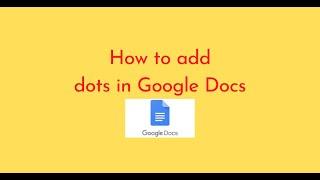 How to add dots in Google Docs