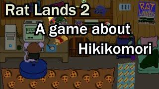 Rat Lands 2  : A game about Hikikomori