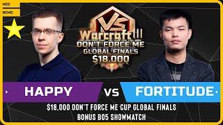 WC3 - [UD] Happy vs Fortitude [HU] - Bonus Showmatch - $18,000 Don't Force Me Cup Global Finals