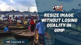 Resize Images Without Losing Quality | Gimp 2.10.20 Tutorial