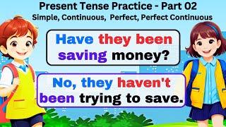 500 Q & A Present Tense | Present Simple,  Present Continuous,  Present Perfect,  Perfect Continuous