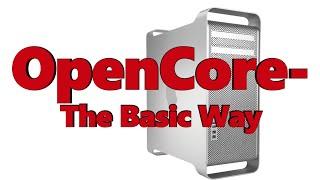 OpenCore - The Basic Way