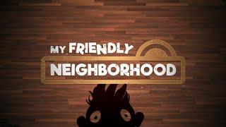 My Friendly Neighborhood - My Friendly Neighborhood Theme (Credits/Trailer Music Vocal Version)