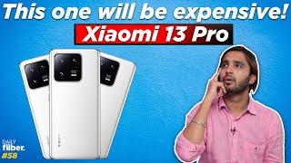 Xiaomi 13 Pro 5G price leaked ahead of launch  | Daily Fiiber Ep-58 #xiaomi