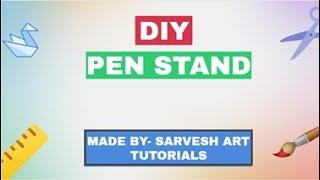 ORIGAMI/PEN STAND/SARVESH ART TUTORIALS