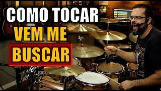 Como tocar VEM ME BUSCAR na bateria