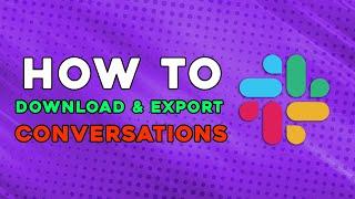 How To Download and Export Conversations On Slack (Quick and Easy)