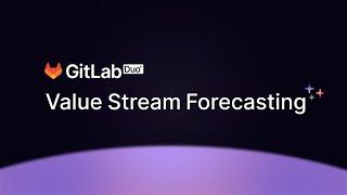 GitLab Duo Value stream forecasting