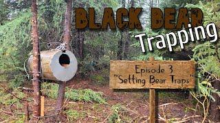 Setting Bear Traps - Episode 3 | Labrador Fall Black Bear Hunting / Trapping