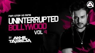 Uninterrupted Bollywood Vol.4 - 2017 | DJ Akhil Talreja | Non Stop | Bollywood | Punjabi |