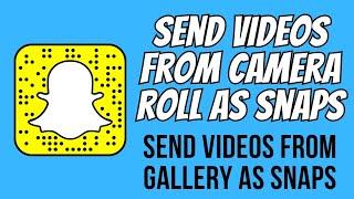 How to Send Videos From Camera Roll as Snap on Snapchat in 2023 (Very Simple)