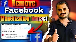 How to Remove Facebook Monetization impact | Facebook Monetization impacted ko kaise hataye |