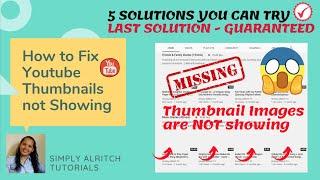 How to Fix YouTube Thumbnails not showing (5 Solutions you can try, last solution - GUARANTEED)