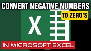 How to Convert Negative Numbers to Zeros in Microsoft Excel 365 - Updated 2021