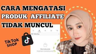 CARA MENGATASI PRODUK AFFILIASI TIDAK MUNCUL DI KERANJANG BIO TIK TOK SHOP - Dijamin Berhasil !!!