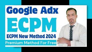 Google ADX ECPM Method For Free || Google Adx ECPM Premium Method 2024 #OkariansTech