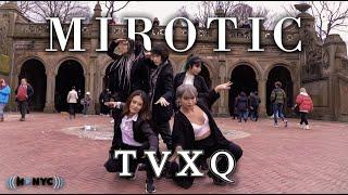 [KPOP IN PUBLIC NYC] TVXQ! (동방신기) - MIROTIC Dance Cover