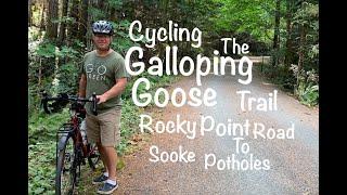 Cycling the Galloping Goose Trail - Rocky Point to Sooke Potholes Park - 2021