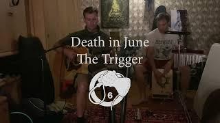 Death in June - The Trigger (Cover)