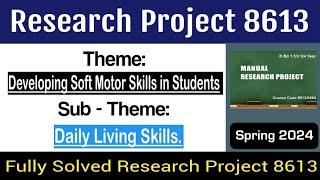 AIOU Research Project 8613 | Solved Research Project (Daily Living Skills) for B.ed Spring 2024