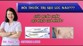 NÊN BÔI KEM TRỊ SẸO KHI NÀO? CÁC LOẠI KEM TRỊ SẸO HIỆU QUẢ NHẤT HIỆN NAY?!|Dược Sĩ Ngọc Bé|