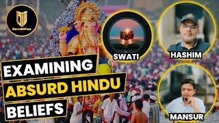 Examining Absurd Hindu Beliefs I Hashim, Mansur & Swati