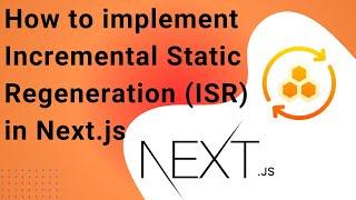 How to implement Incremental Static Regeneration (ISR) in Next.js