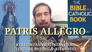 PATRIS ALLEGRO: Kekeliruan Protestantisme Tentang Patung Dan Kitab Suci"