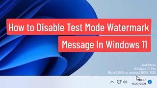 How to Disable Test Mode Watermark Message In Windows 11