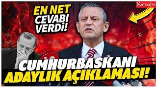 Özgür Özel'den Cumhurbaşkanlığı Adaylık Açıklaması! İlk Kez Bu Kadar Net Cevap Verdi!