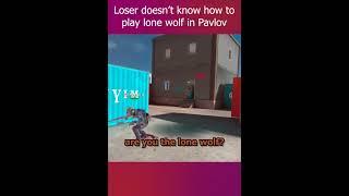 loser doesn't know how to play lone wolf in pavlov #Shorts #Pavlov #VR