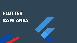 Flutter : Comprendre la SAFE AREA