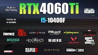 RTX 4060 TI + i5 10400F : Test in 16 Games - RTX 4060Ti Gaming