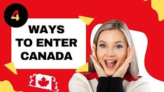 4 SECRET WAYS TO TRAVEL TO CANADA EASILY | 2024/2025 SECRETS