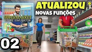 ATUALIZOU NOVAS FUNÇÕES / SUPERMARKET STORE SIMULATOR PARTE 2 #supermarketsimulator