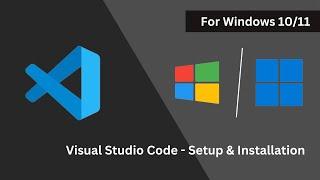 How to Install Visual Studio Code - Setup & Installation for Windows 10/11