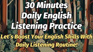 Boost Your English Skills: 30 Minutes Daily Listening Routine!