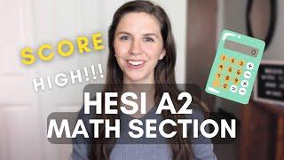 How to Score HIGH! HESI A2 MATH SECTION 2023 | Study Tips & Resources