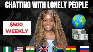 Earn $500 Weekly By Chatting With Lonely People Online | Make Money Online 2025 | Chat and Get Paid