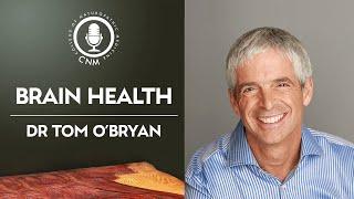 Brain Health: Dr Tom O'Bryan | CNM Specialist Podcast - Full Episode