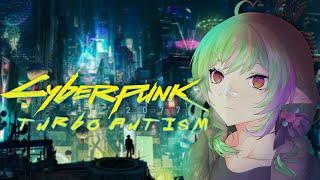 【Cyberpunk 2077】turbo autism run with world's #1 cyberpunk fan