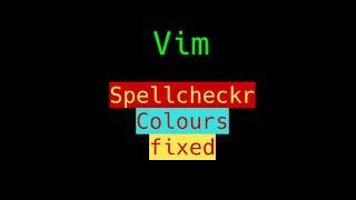 Vim Spellchecker Colors Fixed