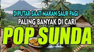 Pop sunda paling banyak dicari enak didengar saat pagi makan sahur || pop sunda lawas