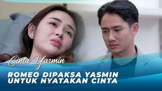 ROMEO DISKAKMAT YASMIN !! DIPAKSA NYATAIN CINTA ? | CINTA YASMIN EPS 42