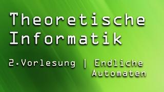 2. Vorlesung Theoretische Informatik (TI) | Endliche Automaten