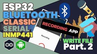 ESP32 | BLUETOOTH CLASSIC | FLUTTER - *Realtime* Audio Recorder️️(ft. INMP441)