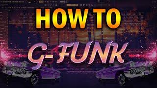 HOW TO MAKE G-FUNK