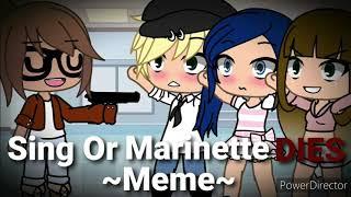 Sing Or Marinette Dies & Sing Or Lila Dies | MLB | Gacha Life Double Meme | Original