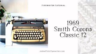 1969 Smith Corona Classic 12 | Typewriter Tutorial